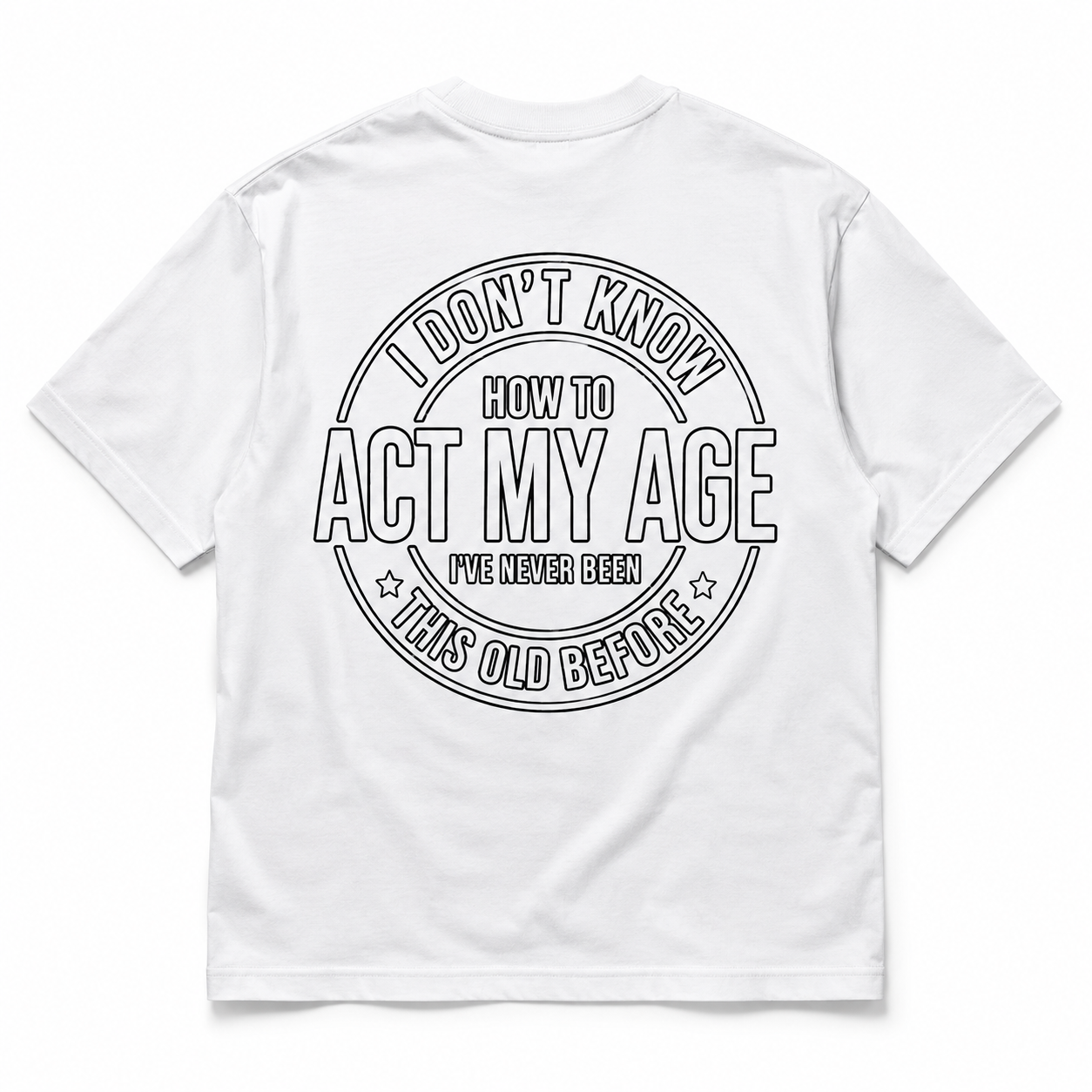 Act My Age Oversized T-Shirt – Graphic Streetwear Tee