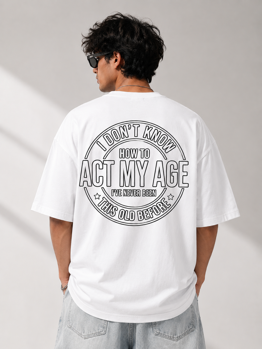 Act My Age Oversized T-Shirt – Graphic Streetwear Tee