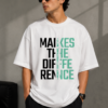 Difference Makes Life Nice Oversized T-Shirt – Typography Graphic Tee